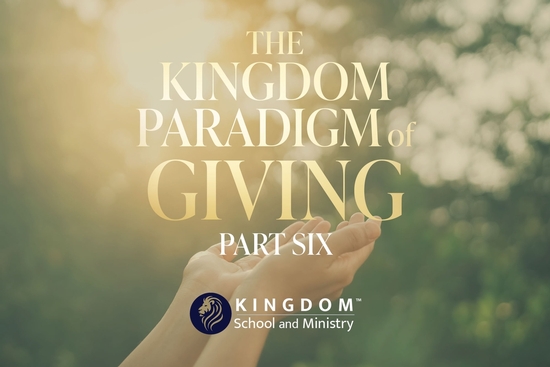 thumbnail for The Kingdom Paradigm of Giving, Part Six