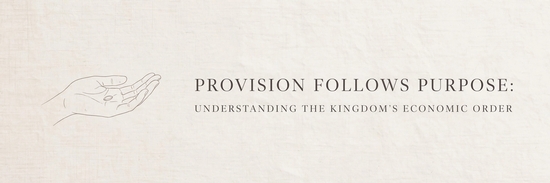 thumbnail for PROVISION FOLLOWS PURPOSE: UNDERSTANDING THE KINGDOM'S ECONOMIC ORDER: