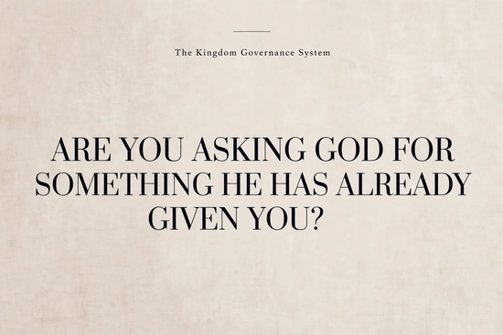 thumbnail for ARE YOU ASKING GOD FOR SOMETHING HE HAS ALREADY GIVEN YOU?