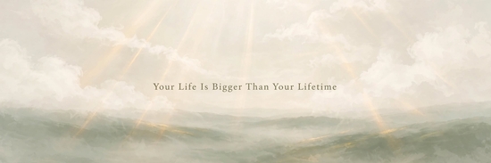 thumbnail for Your Life Is Bigger Than Your Lifetime — Exploring eternity as the context for our present lives and how an eternal perspective changes today's decisions.