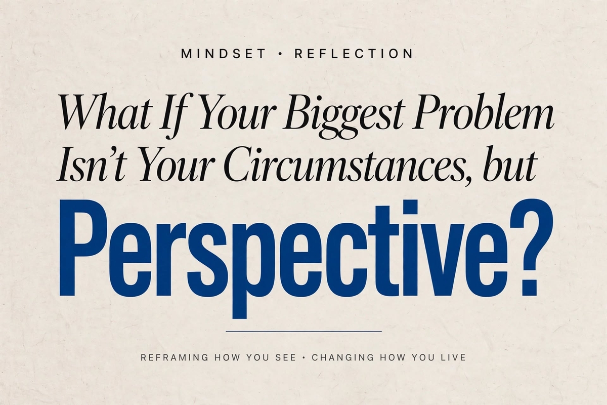KSAM: What If Your Biggest Problem Isn’t Your Circumstances, but Your Perspective?