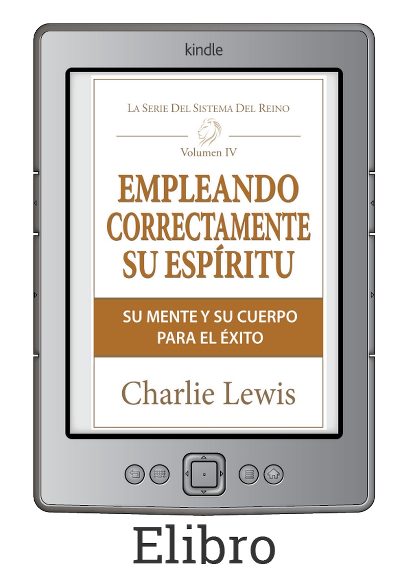thumbnail for Empleando Correctamente Su Espiritu, Su Mente, y Su Cerpo Para El Exito - Ebook